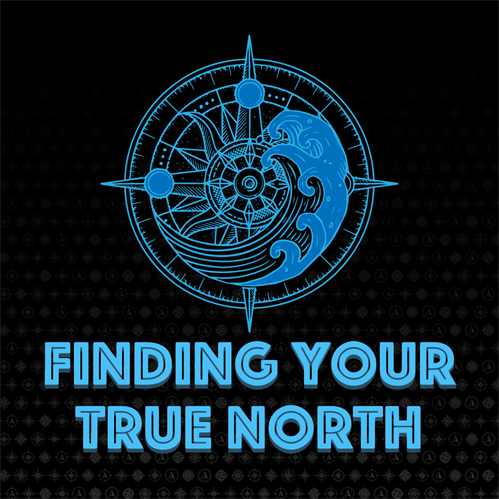 Finding Your True North: Developing your personal mission, vision, and...